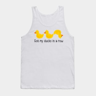 Got My Ducks In A Row Tank Top